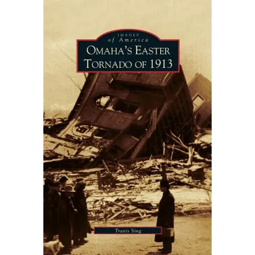 Omaha's Easter Tornado of 1913