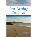 Just Passing Through: Notes from a Sojourner