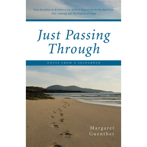 Just Passing Through: Notes from a Sojourner