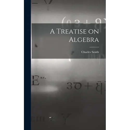 A Treatise on Algebra