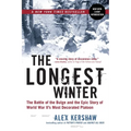 The Longest Winter: The Battle of the Bulge and the Epic Story of World War II's Most Decorated Platoon