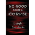 No Good from a Corpse