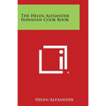 The Helen Alexander Hawaiian Cook Book