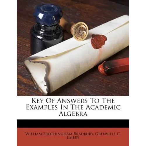 Key of Answers to the Examples in the Academic Algebra
