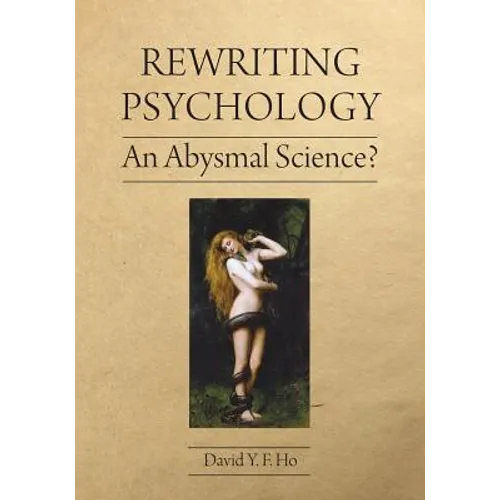 Rewriting Psychology: An Abysmal Science?