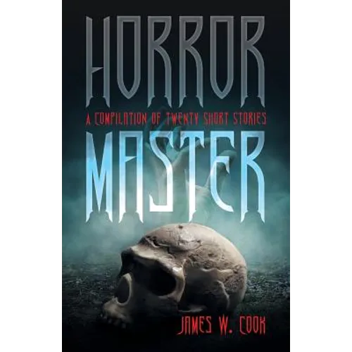 Horror Master: A Compilation of Twenty Short Stories