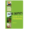 The Skeptic's Guide to the Paranormal