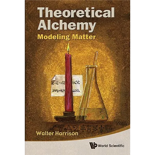 Theoretical Alchemy: Modeling Matter