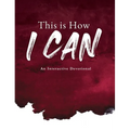 This is How I Can: An Interactive Devotional