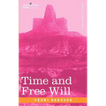 Time and Free Will: An Essay on the Immediate Data of Consciousness