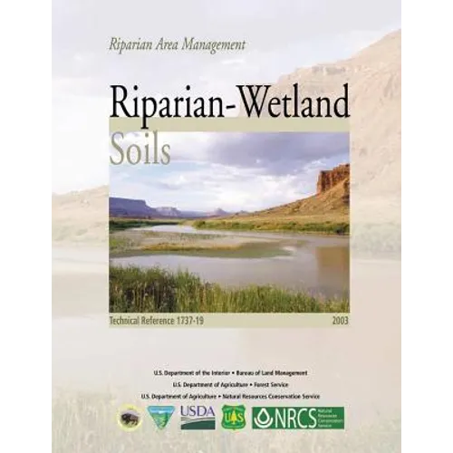 Riparian Area Management: Riparian-Wetland Soils
