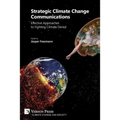 Strategic Climate Change Communications: Effective Approaches to Fighting Climate Denial