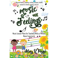 Music with Feelings: Music Lesson Plans for Teachers With or Without Musical Experience