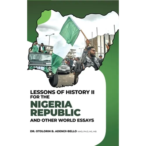 Lessons of History II for the Nigeria Republic and Other World Essays