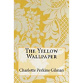 The Yellow Wallpaper