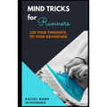 Mind Tricks for Runners: Use Your Thoughts to Your Advantage