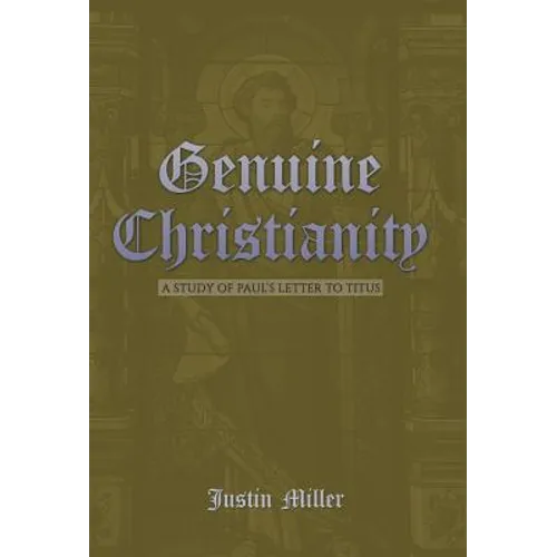 Genuine Christianity: A Study of Paul's Letter to Titus