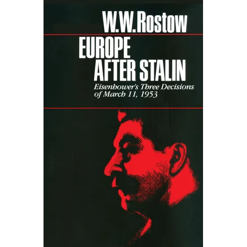 Europe after Stalin: Eisenhower's Three Decisions of March 11, 1953