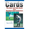 Cards: The Best and Only Novel about Baseball Card Collectors