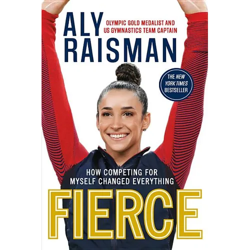 Fierce: How Competing for Myself Changed Everything