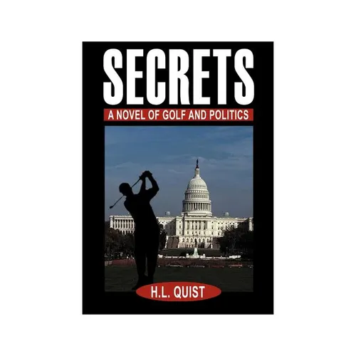 Secrets: A Novel of Golf and Politics