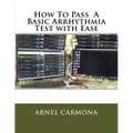 How To Pass A Basic Arrhythmia Test with Ease