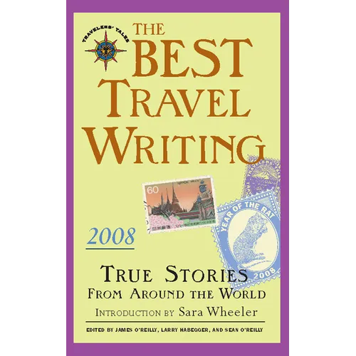 The Best Travel Writing: True Stories from Around the World