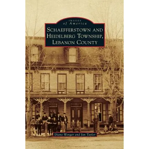 Schaefferstown and Heidelberg Township, Lebanon County