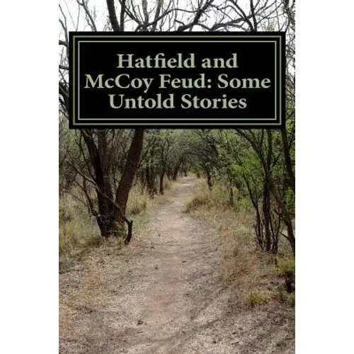 Hatfield and McCoy Feud: Some Untold Stories