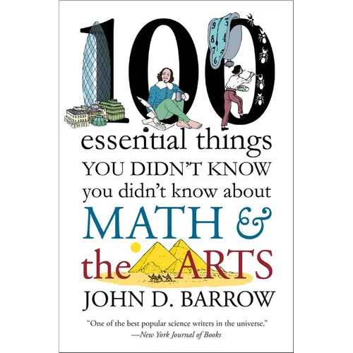 100 Essential Things You Didn't Know You Didn't Know about Math and the Arts