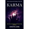 Karma: How to Improve the Quality of Your Life (How Karma Can Be Burnt Up Through Proper Meditation)