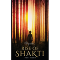 Rise of Shakti - Part 1 - Rebirth
