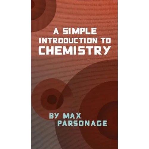 A Simple Introduction to Chemistry