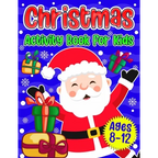 Christmas Activity Book For Kids Ages 8-12: A Fun Holiday Coloring Pages, Mazes, Sudoku Puzzles, Word Search, Games Activities Book for Boys and Girls - Paperback