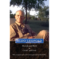 Aldo Leopold: His Life and Work