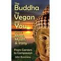 The Buddha, The Vegan, and You: Part1: Meat, Myself and Irony