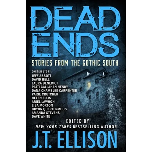 Dead Ends: Stories from the Gothic South