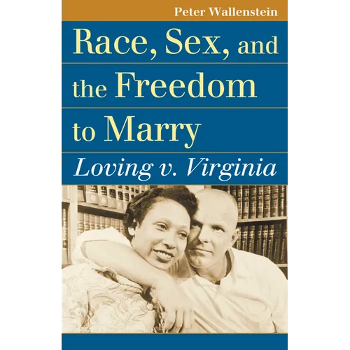 Race, Sex, and the Freedom to Marry: Loving V. Virginia