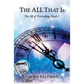 The All That Is: The All of Everything, Book 3