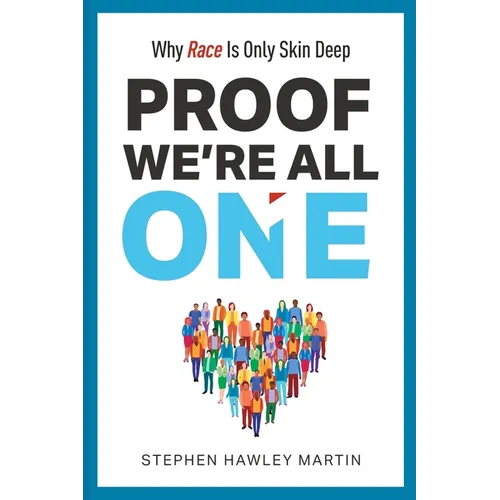 Proof We're All One: Why Race Is Only Skin Deep