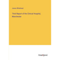 Third Report of the Clinical Hospital, Manchester