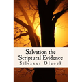 Salvation the Scriptural Evidence: How to Know you are Saved