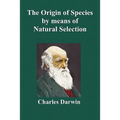 The Origin of Species by Means of Natural Selection; Or the Preservation of Favoured Races in the Struggle for Life (Sixth Edition, with All Additions