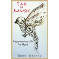 Tao Of Music: Experiencing Life As Music