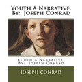 Youth A Narrative. By: Joseph Conrad