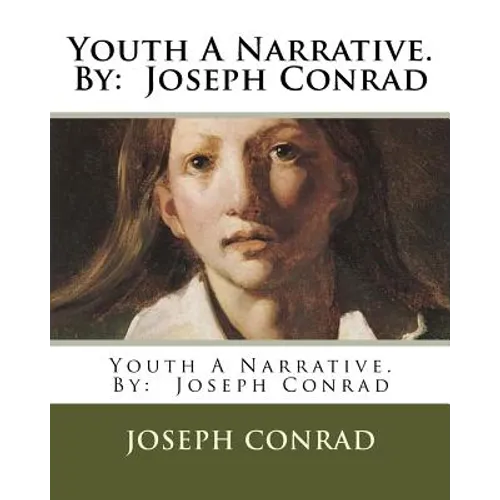 Youth A Narrative. By: Joseph Conrad