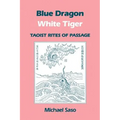 Blue Dragon White Tiger: Taoist Rites of Passage