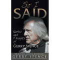 So I Said: Quotes and Thoughts of Gerry Spence