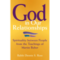 God in Our Relationships: Spirituality Between People from the Teachings of Martin Buber