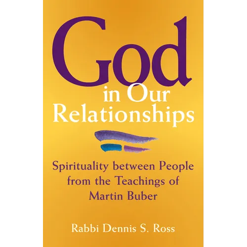 God in Our Relationships: Spirituality Between People from the Teachings of Martin Buber